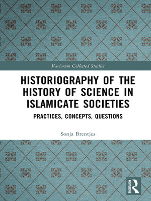 cover image of Historiography of the History of Science in Islamicate Societies